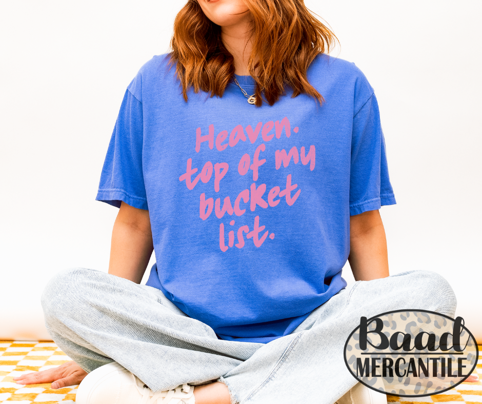 Heaven Top of my Bucket List Graphic T-Shirt