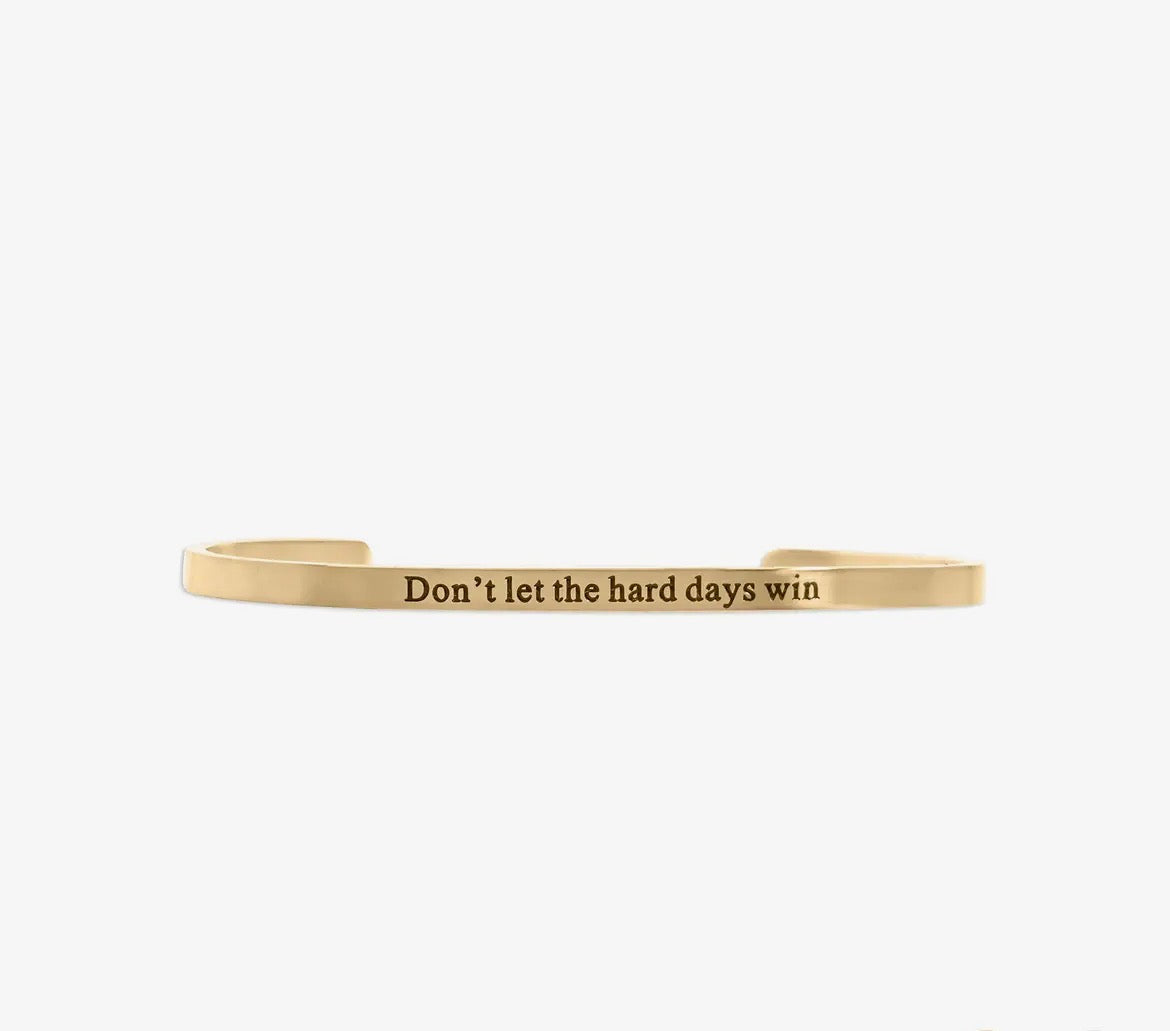 Don't Let the Hard Days Win Engraved Bracelet