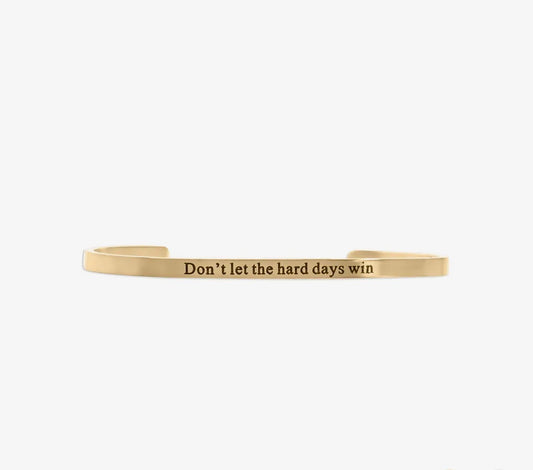 Don't Let the Hard Days Win Engraved Bracelet